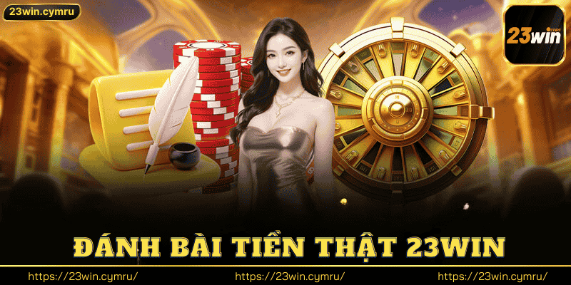 Đánh Bài Tiền Thật 23win