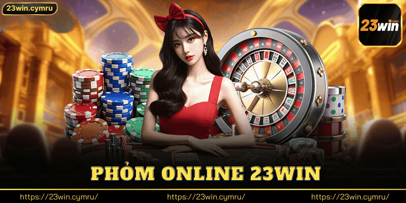 Phỏm Online 23win